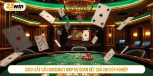 Cách bắt cầu baccarat
