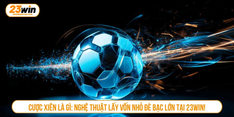 Cược xiên là gì