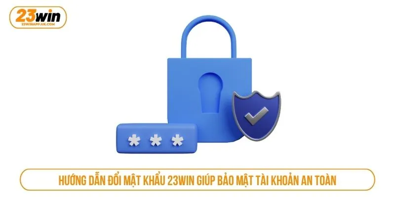 Đổi mật khẩu 23WIN