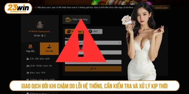 Giao dịch đôi khi chậm do lỗi hệ thống, cần kiểm tra và xử lý kịp thời