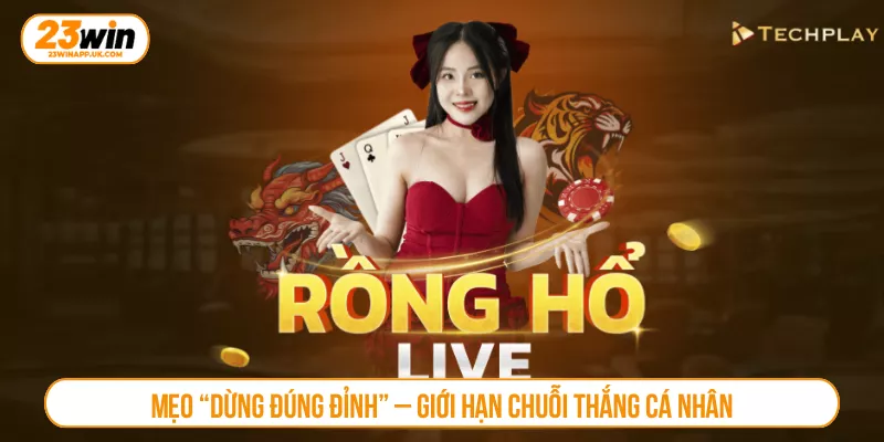 Mẹo “Dừng đúng đỉnh” – Giới hạn chuỗi thắng cá nhân