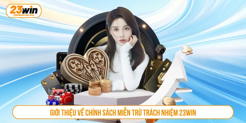 Miễn trừ trách nhiệm giúp hội viên hiểu rõ các quyền lợi