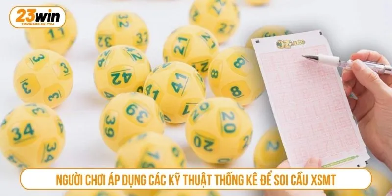 Người chơi áp dụng các kỹ thuật thống kê để soi cầu XSMT