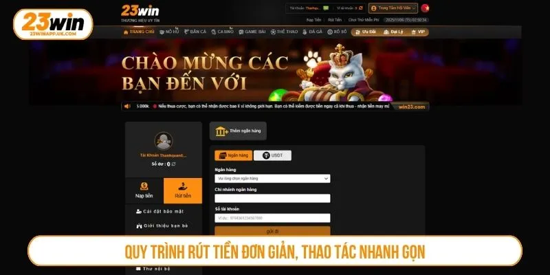 Quy trình rút tiền đơn giản, thao tác nhanh gọn