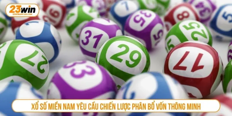 Xổ số miền nam yêu cầu chiến lược phân bổ vốn thông minh